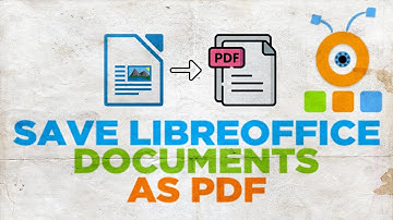 How to Save LibreOffice Documents as PDF