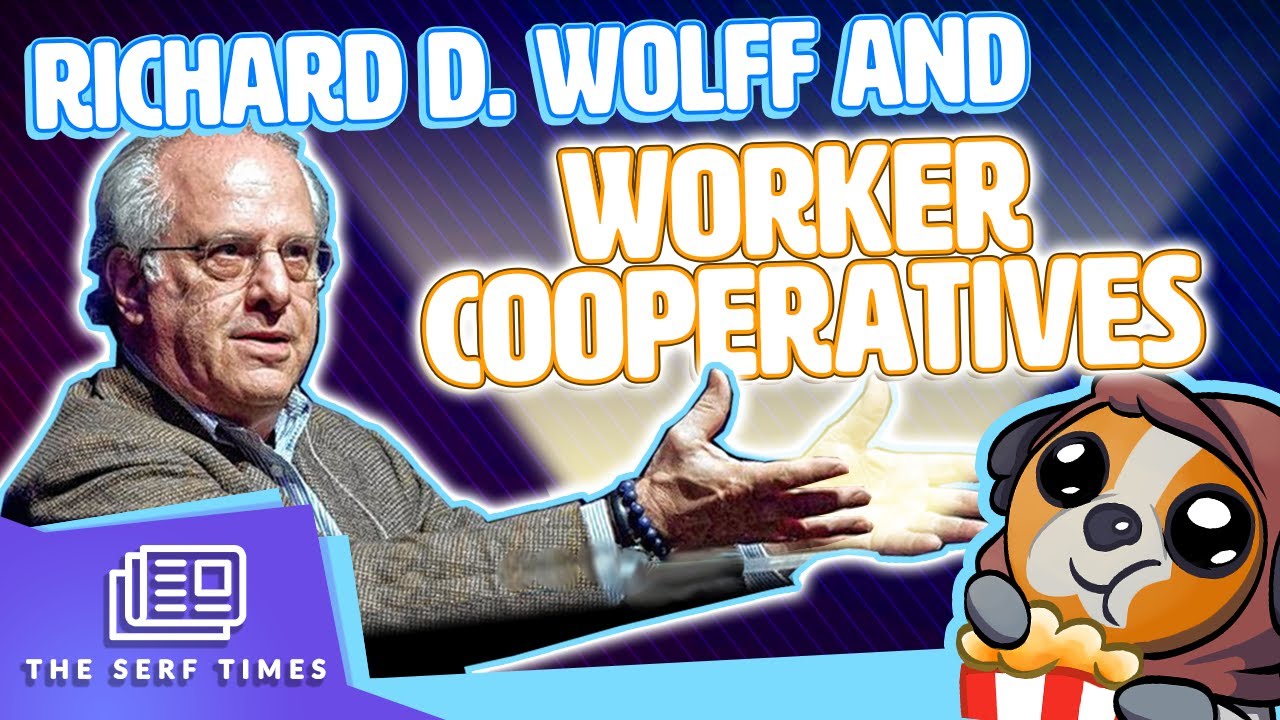 How Worker Co-ops are the future of Socialism [Interview with Richard D. Wolff]