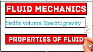 Properties of Fluid | Specific Volume and Specific gravity | Fluid Mechanics | Civil Engineering