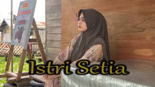 ISTRI SETIA - Cover lagu Intan Syarifah