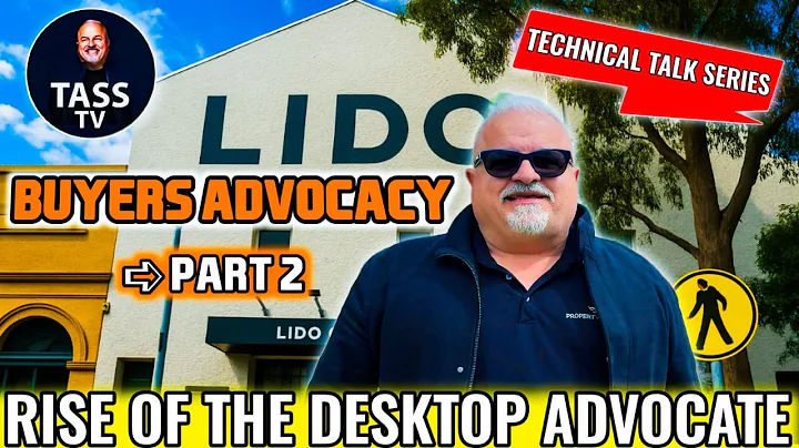 RISE OF THE DESKTOP ADVOCATE | BUYERS ADVOCACY Part 2 | TECHNICAL TALK SERIES