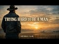 Trying Hard To Be A Man Official Lyrics Video