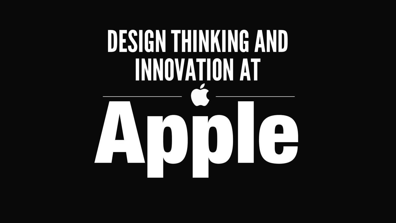 case study design thinking and innovation at apple