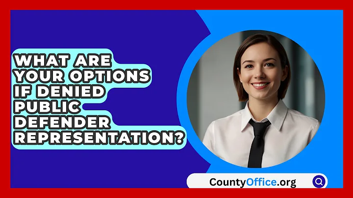 What Are Your Options If Denied Public Defender Representation? - CountyOffice.org