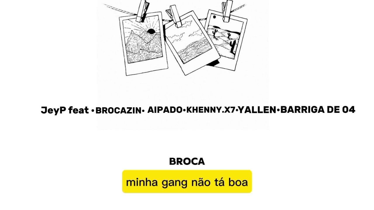 (Nunca to no place Meninas🏠🚺)Jey-p feat Broca • Aipado.vk • Khenny.x7 • Yallen • barriga de 04