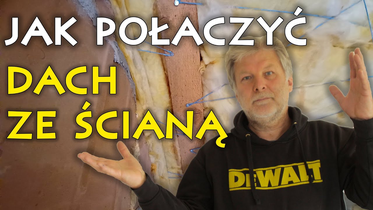Spotkanie 055. JAK POŁĄCZYĆ DACH ZE SCIANĄ DZIAŁOWĄ.
