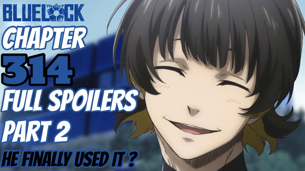 BACHIRA'S INSANE FINISH…-Blue Lock Chapter 314 Part 2 Spoilers
