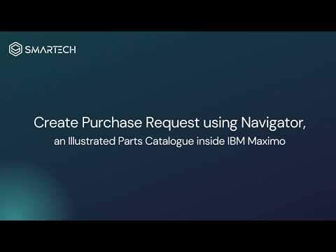 Create Purchase Request Using Navigator, an Illustrated Parts Catalogue inside IBM Maximo