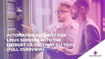 Automating Security for Linux Servers with the Entrust CA Gateway CLI Tool (Full Overview)
