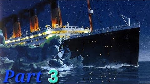RMS Titanic: (Part 3) The Beginning of the End