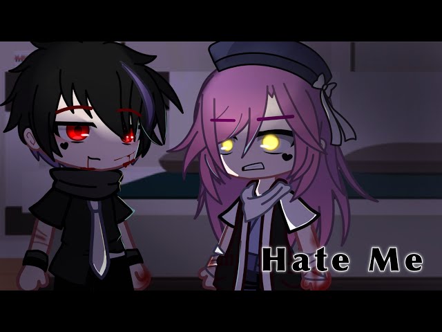 Hate Me // GCMV // gacha club class=