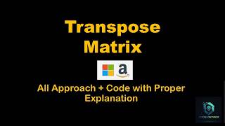 Transpose Matrix | GFG | LEETCODE | DSA | Besy Solution with codes
