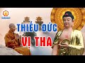 Nghe Lời Phật Dạy Về Lòng Vị Tha Giữ Gia Đình Hạnh Phúc Cuộc Sống Hết Khổ Đau (CỰC HAY)#MỚI