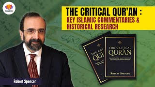 The Critical Qur'an: Key Islamic Commentaries & Historical Research | Robert Spencer | #sangamtalks