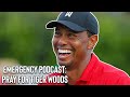 Emergency Pod — Pray for Tiger Woods