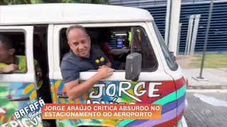 Jorge Araújo criticizes absurdity in airport parking lot | BAFAFÁ