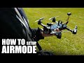 How To Setup AirMode (Betaflight) | Flite Test