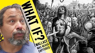 What if William Wallace Was Never Captured?