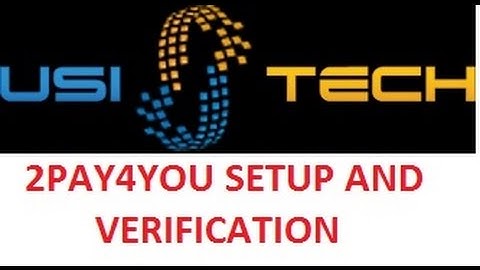 USI TECH 2pay4you account setup and verify