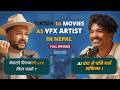 Influencer बाट Professional VFX artist को यात्रा | PODCAST with Abhinash Napit | VFX Artist, Dancer