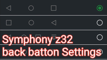 symphony z32 navigation bar, z16 back button symphony z35 back button