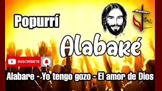 Video thumbnail of "POPURRÍ ALABARÉ | Alabanzas Católicas Alegres | Alabaré - Yo tengo gozo en el alma - El amor de Dios"