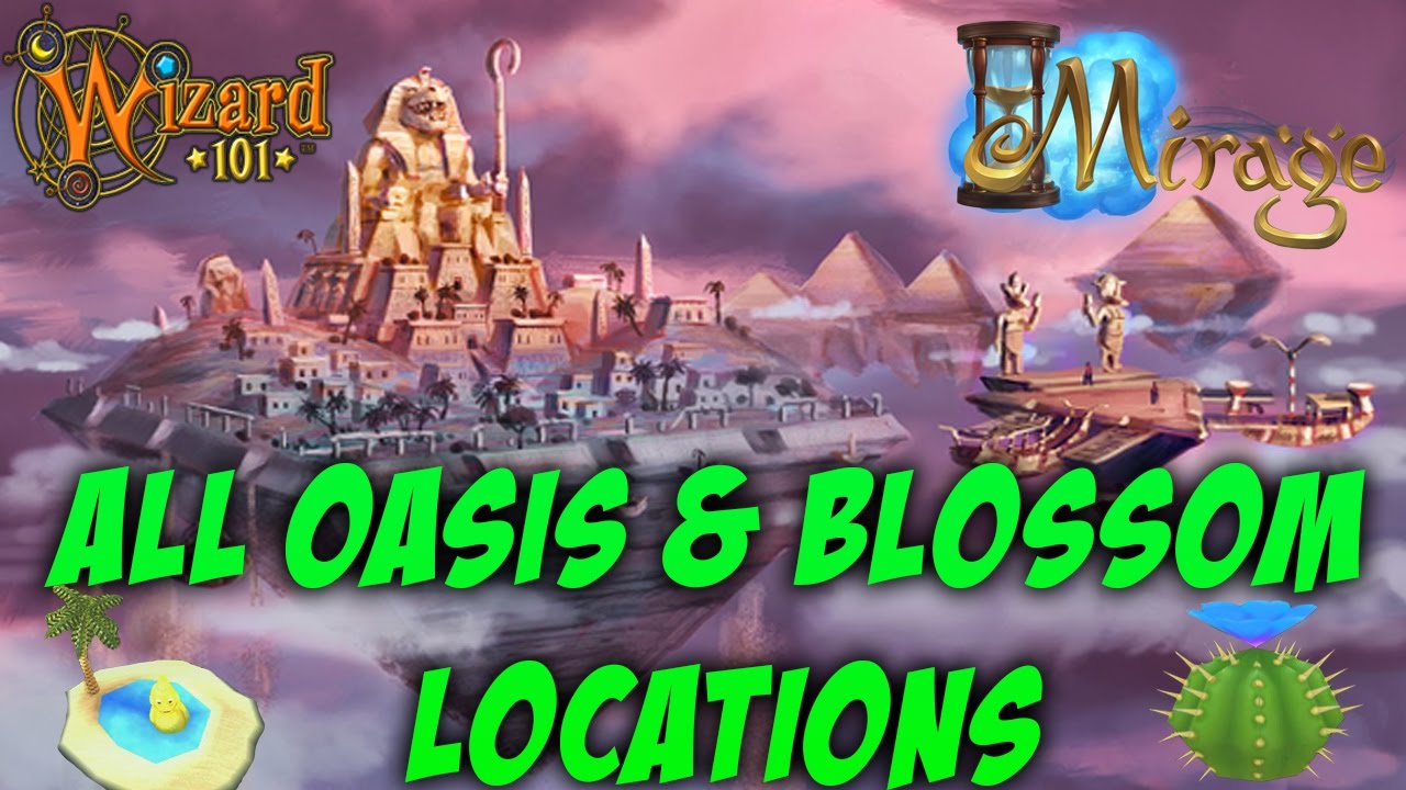 Wizard101 Mirage All Oasis & Blossom Locations YouTube