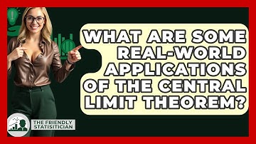 What Are Some Real-world Applications Of The Central Limit Theorem? - The Friendly Statistician