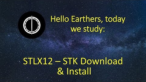 ISAT - StellarX Season 12 - Downloading, Extracting, & Installing STK 13.0