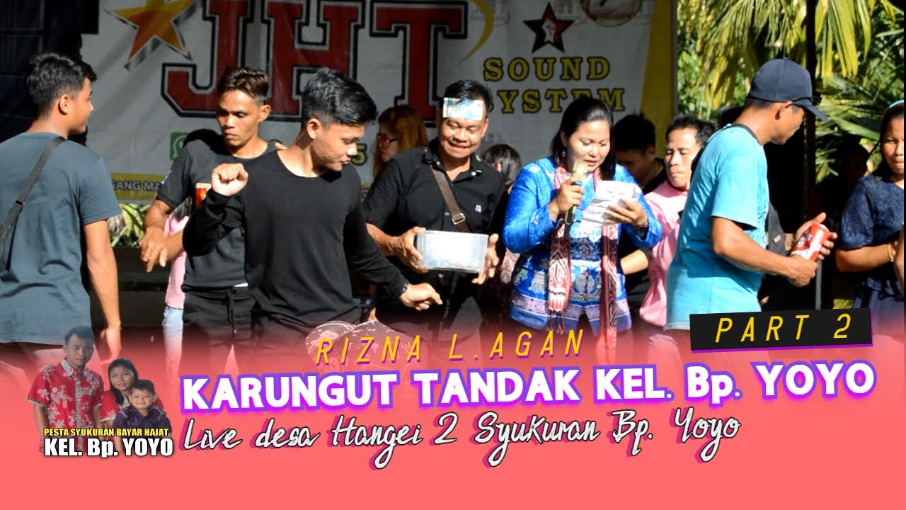 KARUNGUT 2022 - RIZNA L. AGAN - PESTA SYUKURAN (KEL.Bp.YOYO) DESA HANGEI 2 - KATINGAN ( PART 2)
