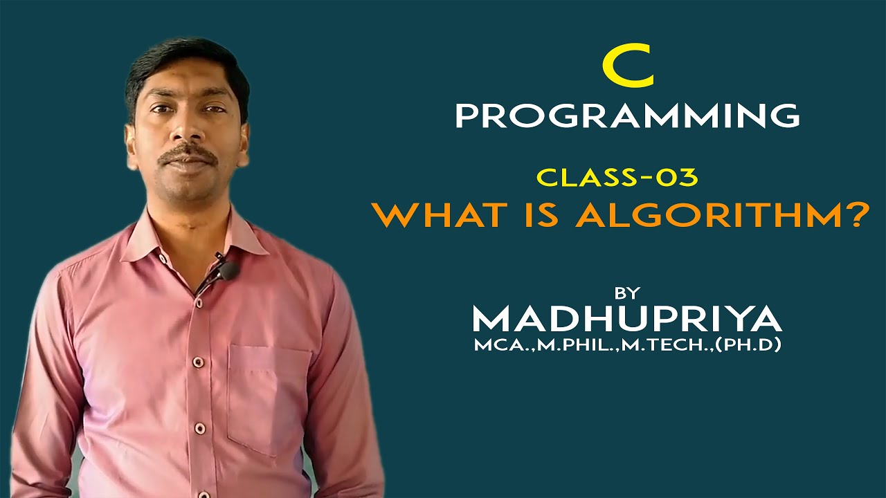 C-Programming | Class03 | What is an Algorithm? | MADHUPRIYA FILMS ...