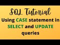 SQL Tutorial 6 - Using CASE statement in SELECT and UPDATE #sql #sqltutorial #learnsql