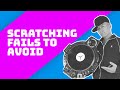 7 Scratching Mistakes I MADE 😓 Scratch DJ Fails You Should Avoid!!