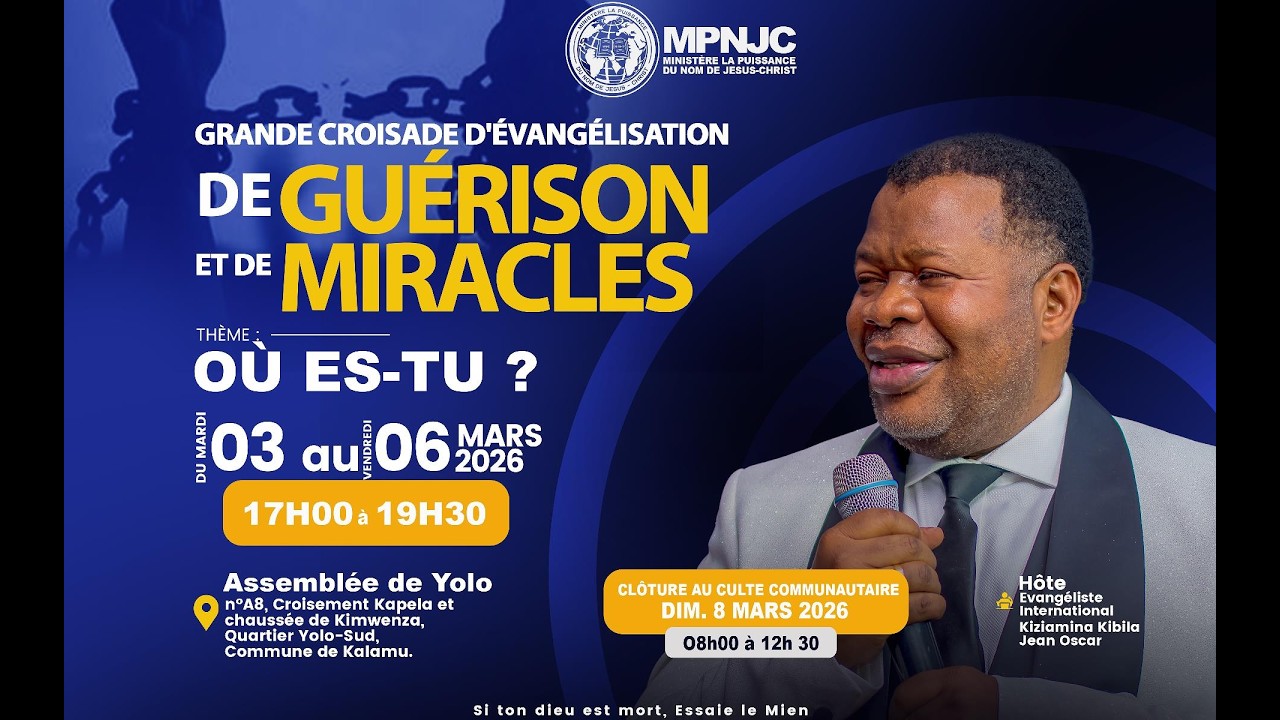 OÙ ES-TU ? |  CROISADE D'EVANGELISATION, DE GUERISON ET DE MIRACLES |  KIZIAMINA KIBILA J.O | JOUR 2