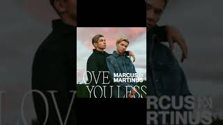 Love you less- Marcus & Martinus