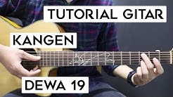 (Tutorial Gitar) DEWA 19 - Kangen | Lengkap Dan Mudah  - Durasi: 15:21. 