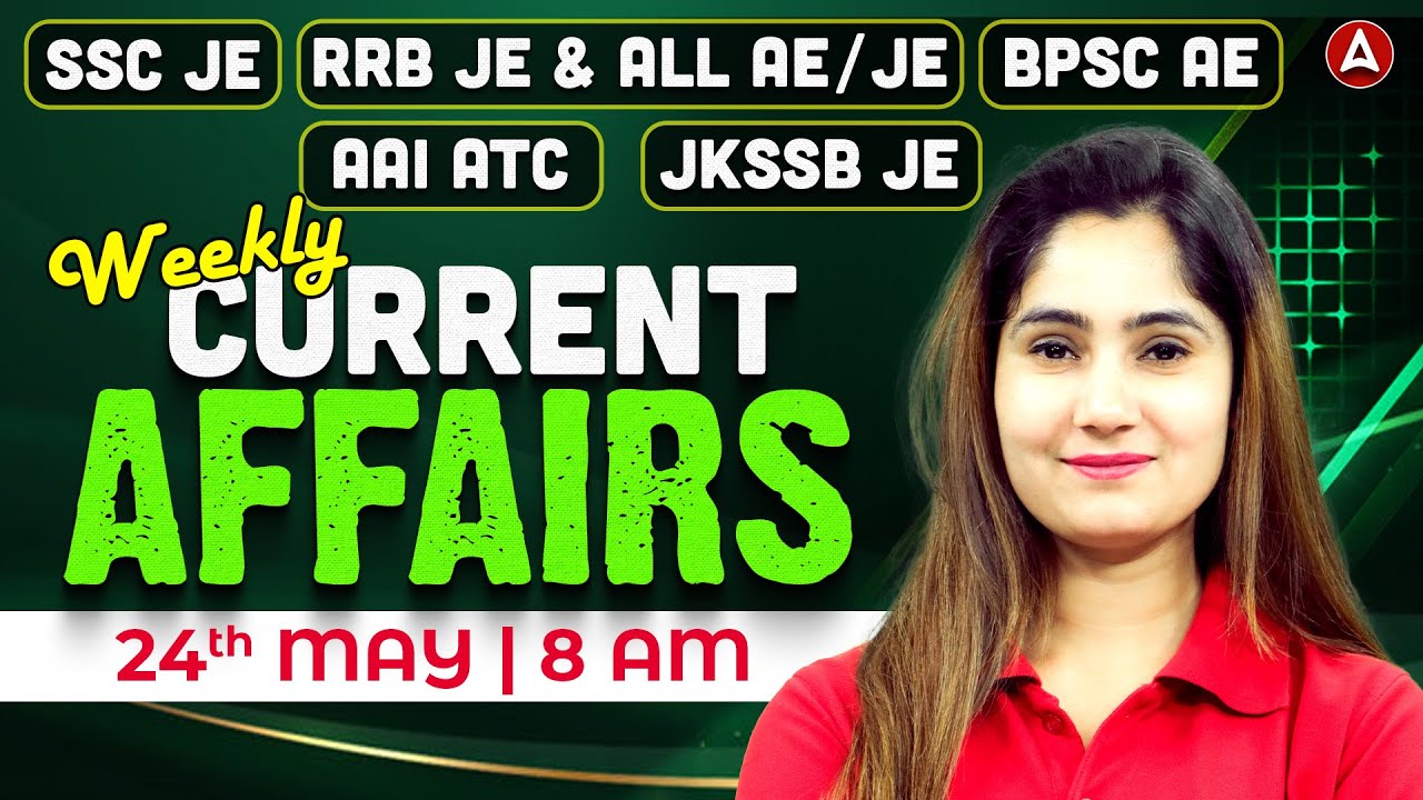 24 May Weekly Current Affairs 2025 for AE JE Exams | Current Affairs ...