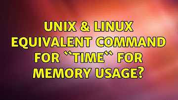Unix & Linux: Equivalent command for ``time`` for memory usage?