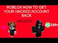 Get Hacked Roblox Account Back