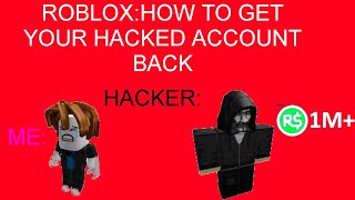 Roblox How To Get Your Hacked Account Back Youtube - how to get a hacked roblox account back