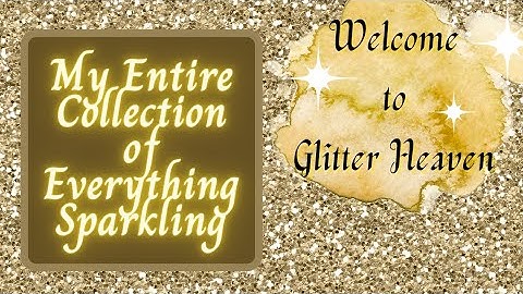 My Collection of Glitz & Glamour ✨ Glitter | Stickles | Wink of Stella & MORE! #adultcoloring