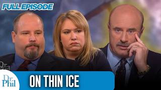 On Thin Ice | FULL EPISODE | Dr. Phil