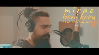 Mirac - Beni Koru | Canlı Performans #3