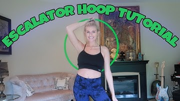 BEGINNER HOOP TUTORIAL: THE ESCALATOR