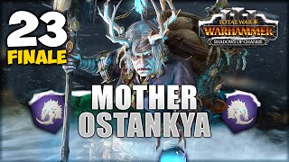 THE HAG MOTHER VICTORIOUS! Total War: Warhammer 3 - Mother Ostankya [IE] Campaign #23 Finale