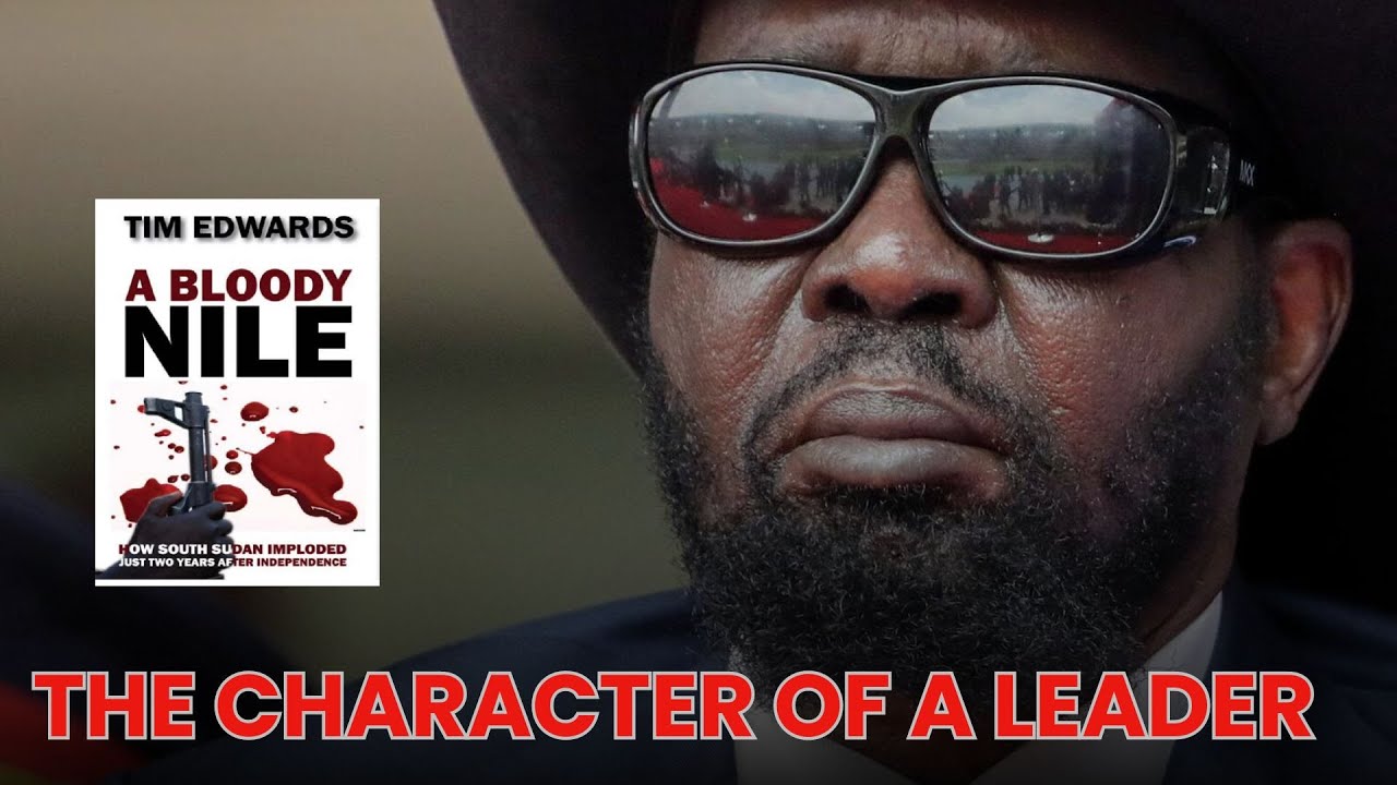 The Character Of A Leader President Salva Kiir s Traits Impact On The Character Of A Leader President Salva Kiir s Traits Impact On