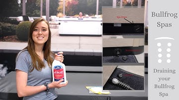 Draining your Bullfrog Spa