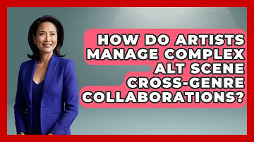 How Do Artists Manage Complex Alt Scene Cross-genre Collaborations? - Alt Scene Guru