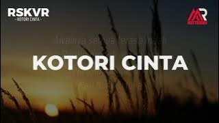 RSKVR I Kotori Cinta I Lirik Lagu