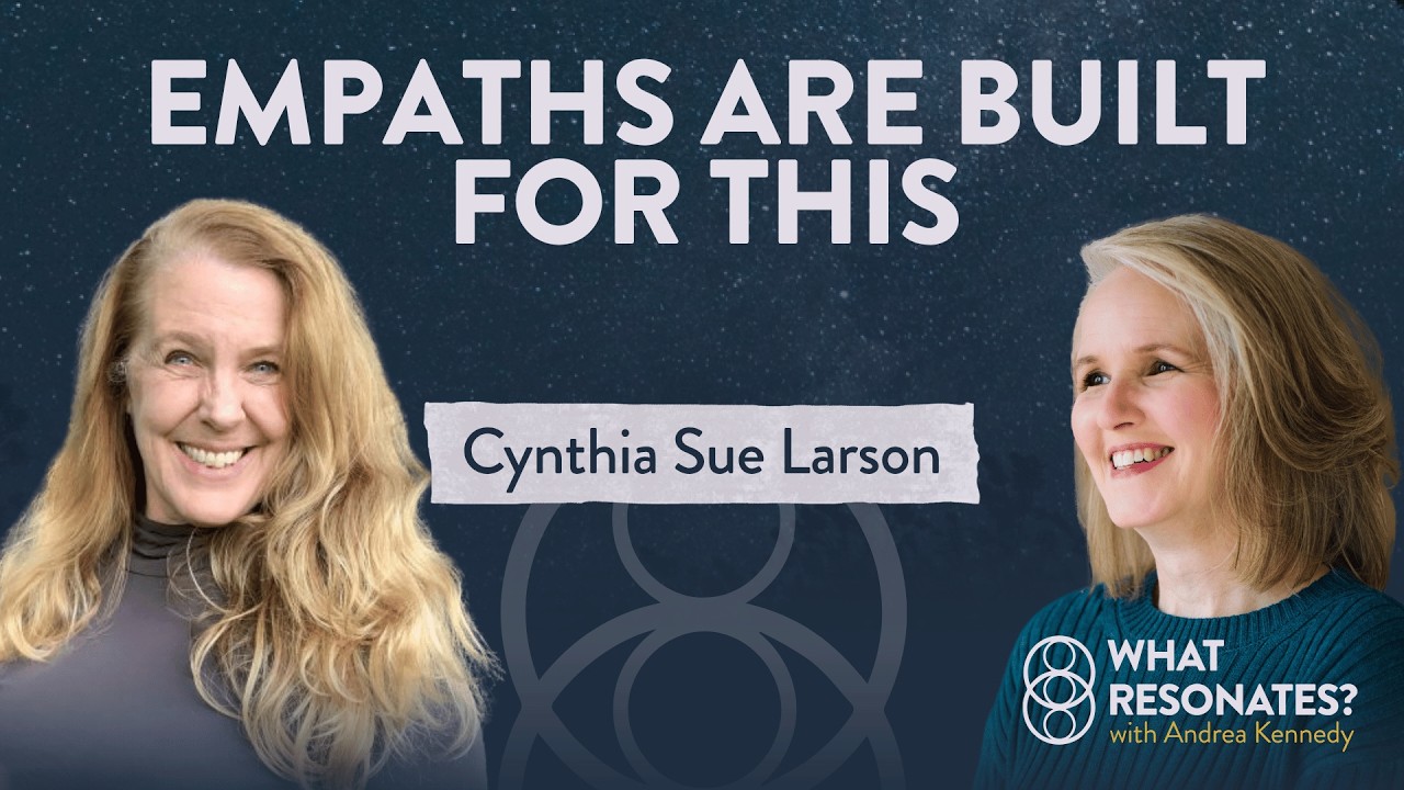 Cynthia Sue Larson on Why Empaths May Be Better Equipped to Navigate a Shifting Reality